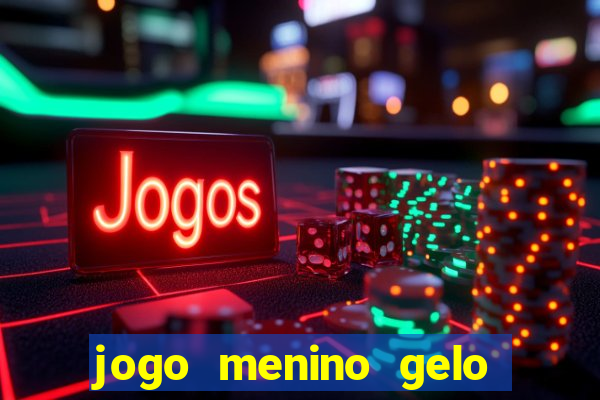 jogo menino gelo menina lava
